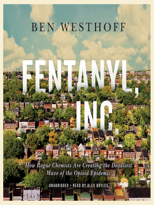 Title details for Fentanyl, Inc. by Ben Westhoff - Available